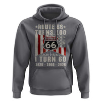 Route Highway 66 Turns 100 I Turn 60 Hoodie Vintage 1966 Born American Road Sign 60th Birthday Gift