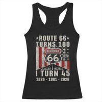 Route Highway 66 Turns 100 I Turn 45 Racerback Tank Top Vintage 1981 Born American Road Sign 45th Birthday Gift