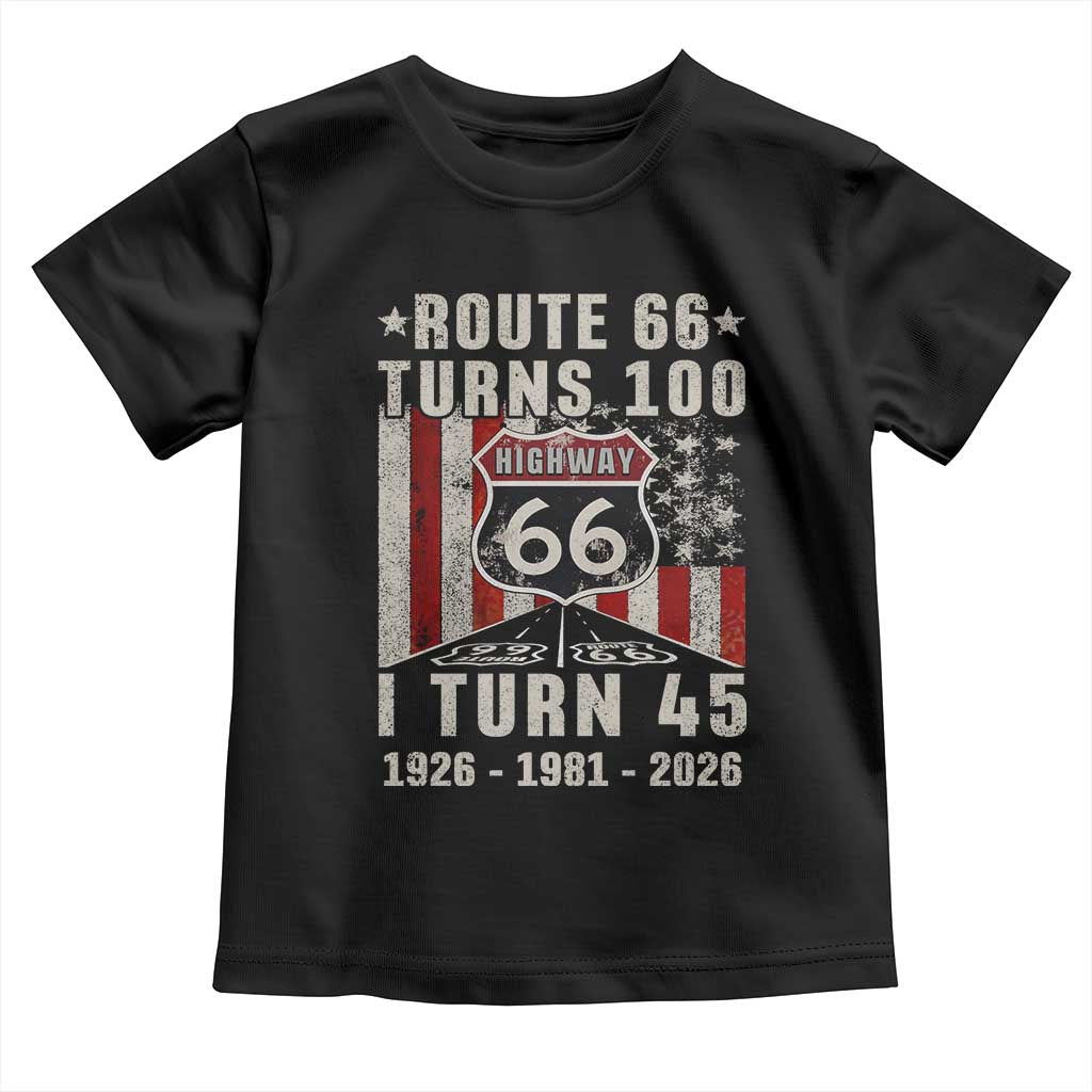 Route Highway 66 Turns 100 I Turn 45 Toddler T Shirt Vintage 1981 Born American Road Sign 45th Birthday Gift