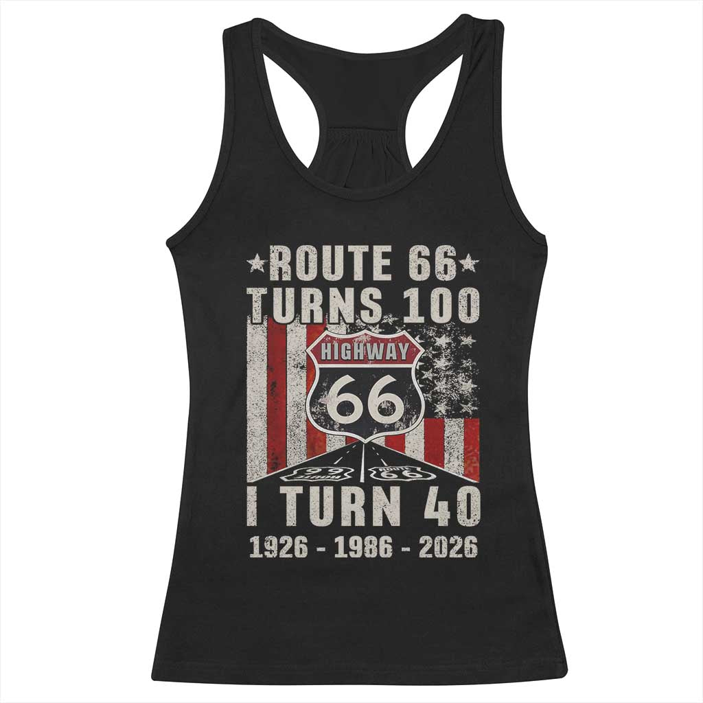 Route Highway 66 Turns 100 I Turn 40 Racerback Tank Top Vintage 1986 Born American Road Sign 40th Birthday Gift