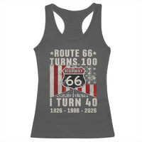 Route Highway 66 Turns 100 I Turn 40 Racerback Tank Top Vintage 1986 Born American Road Sign 40th Birthday Gift