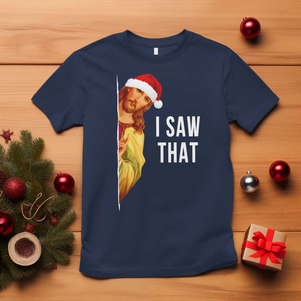 Jesus Christmas Meme T Shirt I Saw That - Wonder Print Shop