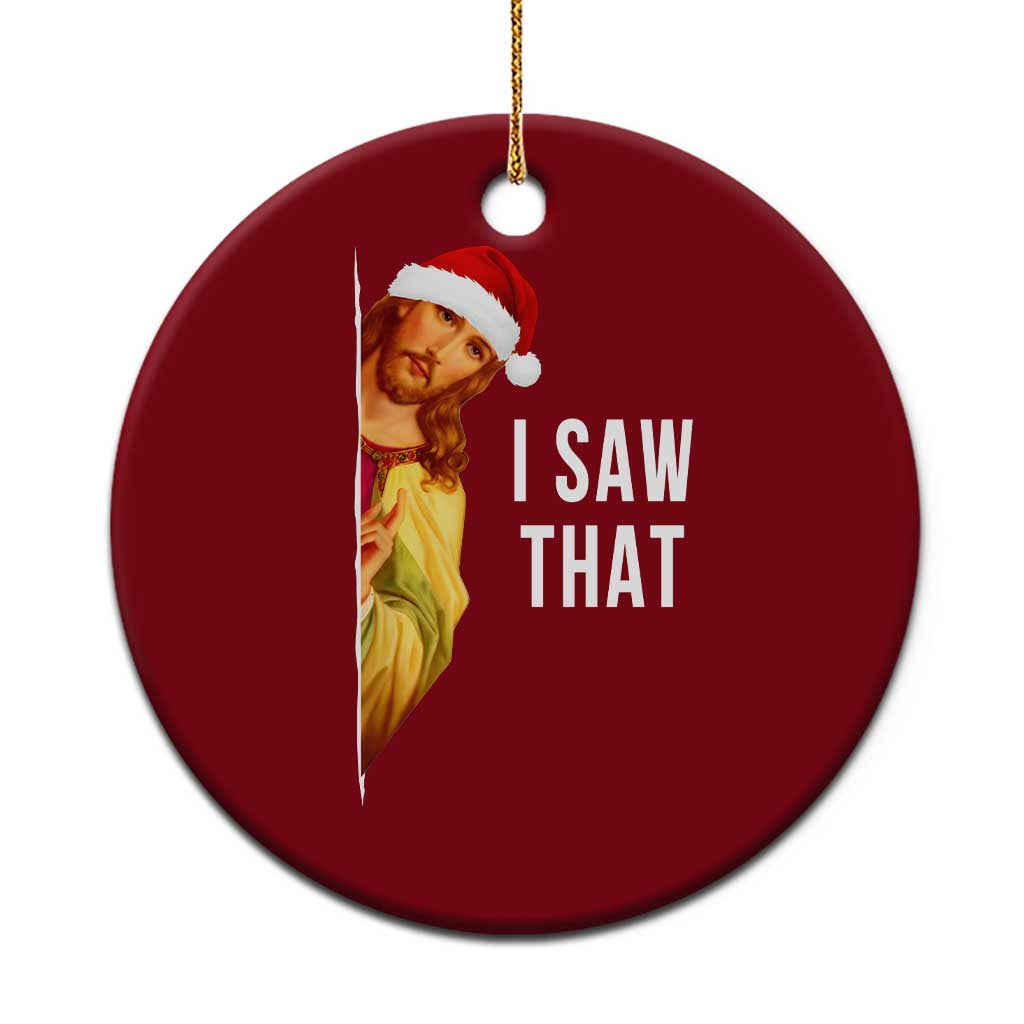 Jesus Xmas Meme Ceramic Ornament I Saw That - Wonder Print Shop