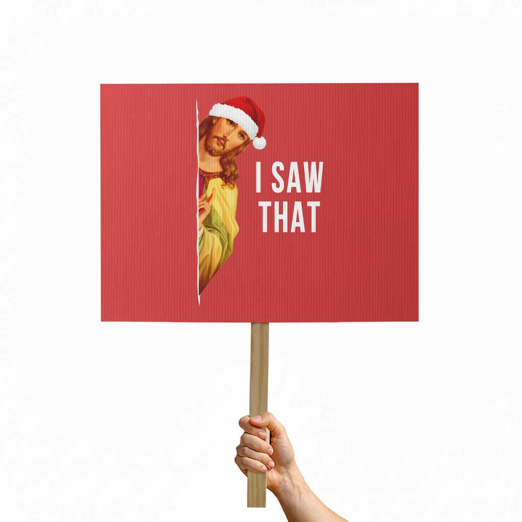 Jesus Christmas Meme Protest Sign I Saw That - Wonder Print Shop