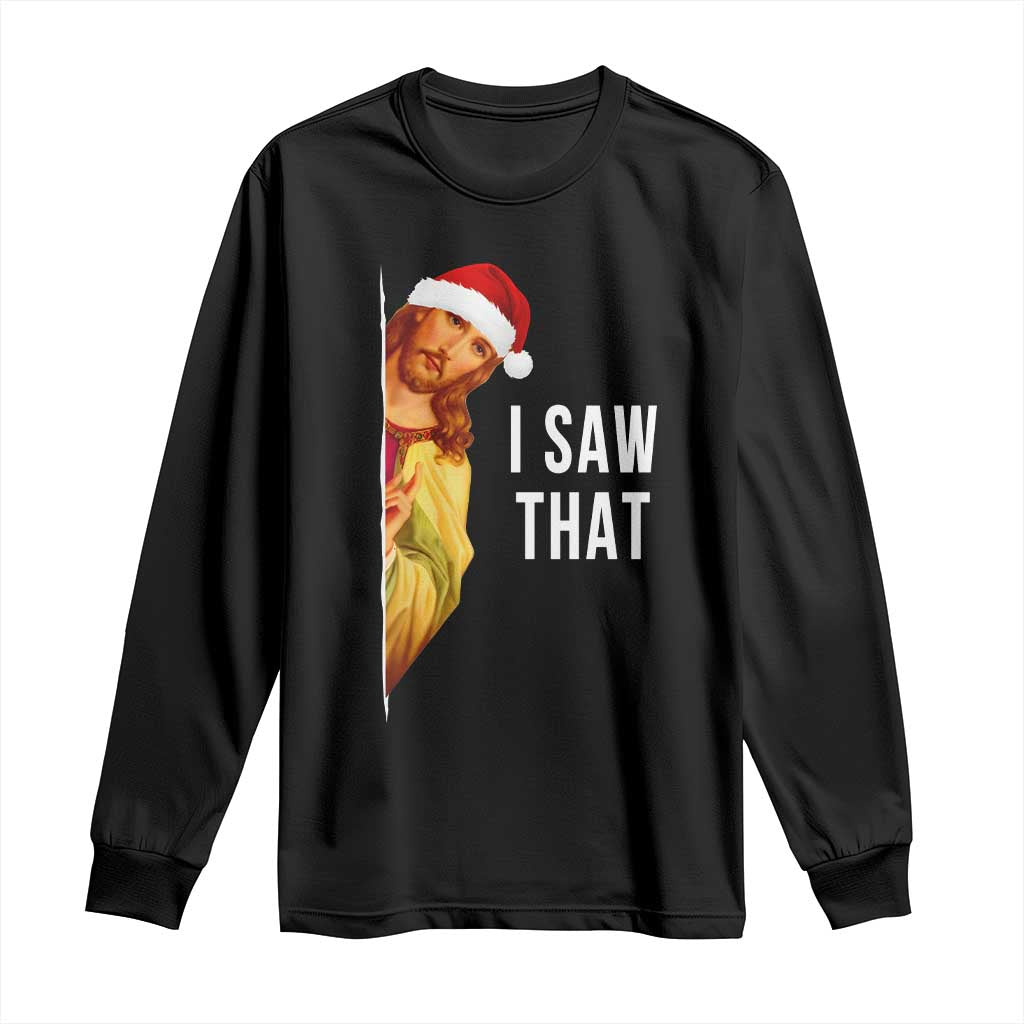 Jesus Christmas Meme Long Sleeve Shirt I Saw That - Wonder Print Shop