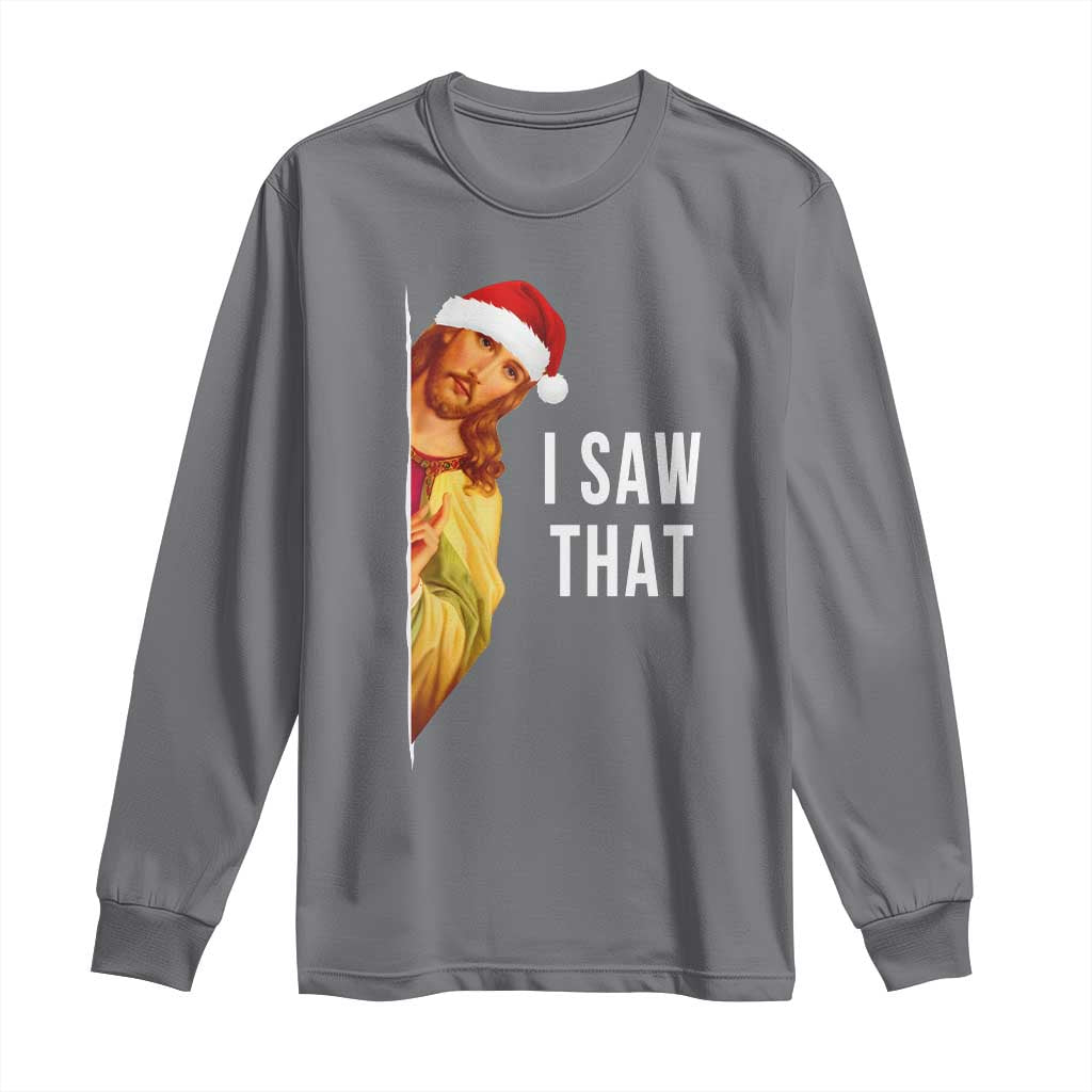 Jesus Christmas Meme Long Sleeve Shirt I Saw That - Wonder Print Shop