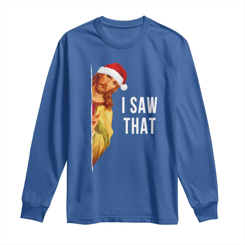 Jesus Christmas Meme Long Sleeve Shirt I Saw That - Wonder Print Shop