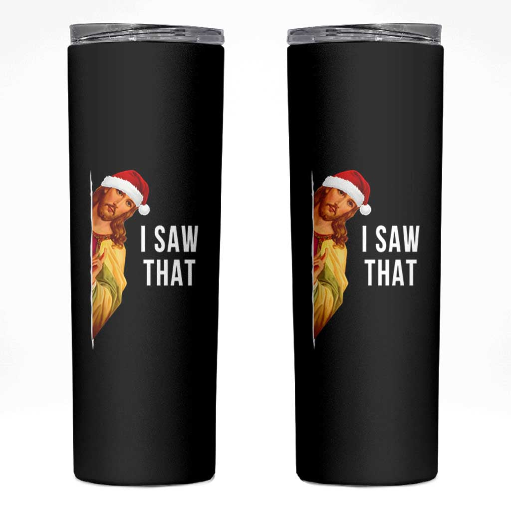 Jesus Christmas Meme Skinny Tumbler I Saw That - Wonder Print Shop