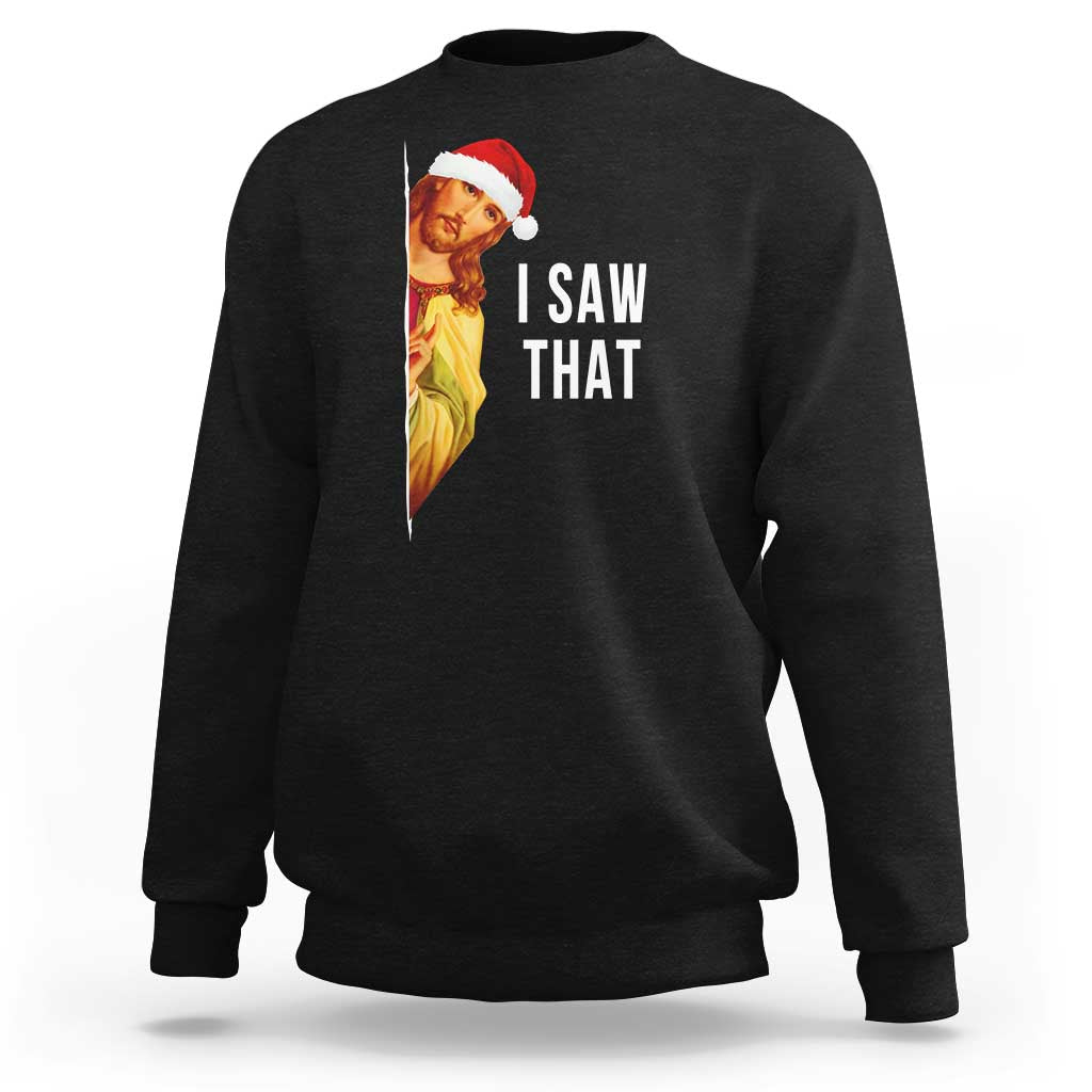 Jesus Christmas Meme Sweatshirt I Saw That - Wonder Print Shop