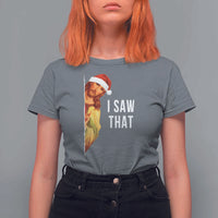 Jesus Christmas Meme T Shirt For Women I Saw That - Wonder Print Shop