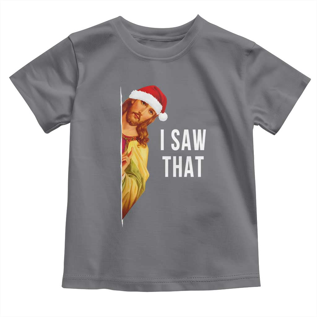 Jesus Christmas Meme Toddler T Shirt I Saw That - Wonder Print Shop