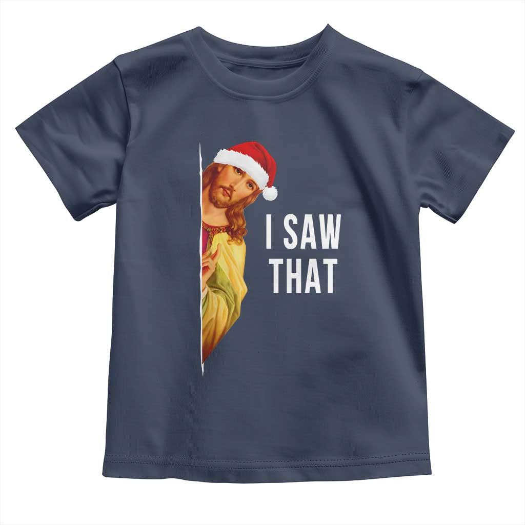 Jesus Christmas Meme Toddler T Shirt I Saw That - Wonder Print Shop