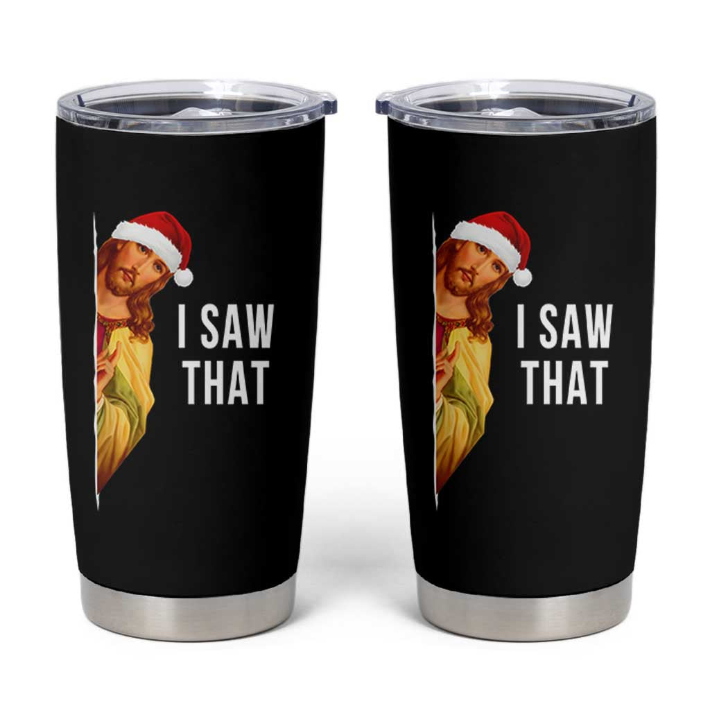 Jesus Christmas Meme Tumbler Cup I Saw That - Wonder Print Shop