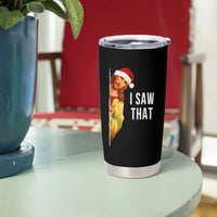 Jesus Christmas Meme Tumbler Cup I Saw That - Wonder Print Shop