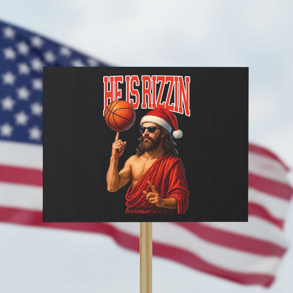 Jesus Basketball Christmas Protest Sign He Is Rizzin - Wonder Print Shop
