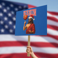 Jesus Basketball Christmas Protest Sign He Is Rizzin - Wonder Print Shop
