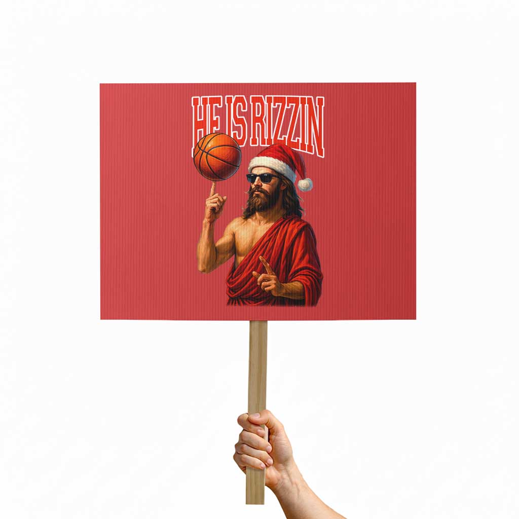 Jesus Basketball Christmas Protest Sign He Is Rizzin - Wonder Print Shop