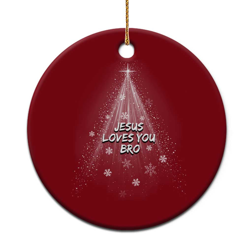 Christian Xmas Ceramic Ornament Jesus Loves You Bro - Wonder Print Shop