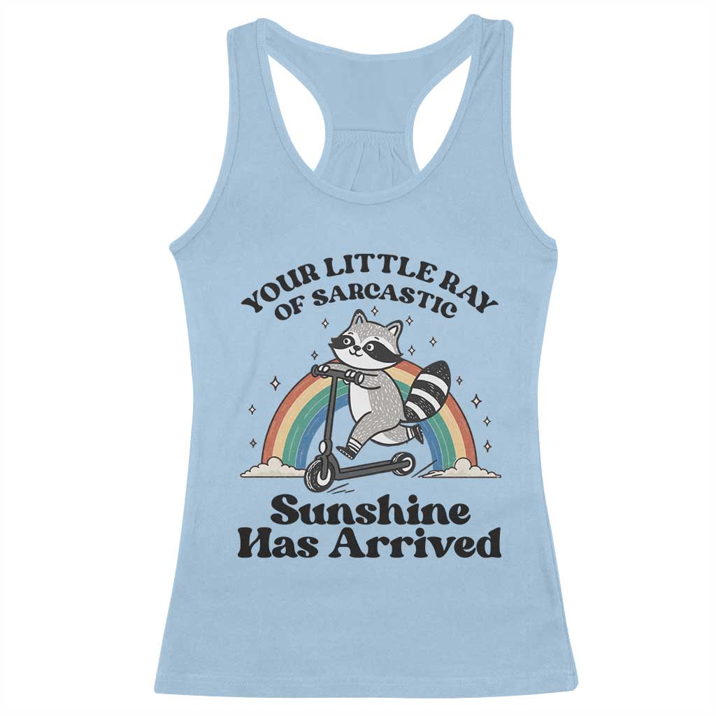 Funny Raccoon Rainbow Racerback Tank Top Your Little Ray Of Sarcastic Sunshine Has Arrived - Wonder Print Shop