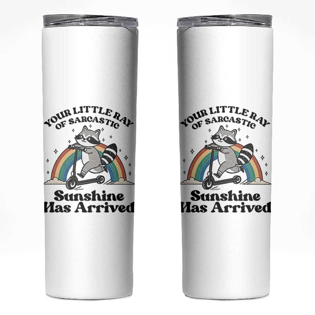 Funny Raccoon Rainbow Skinny Tumbler Your Little Ray Of Sarcastic Sunshine Has Arrived - Wonder Print Shop