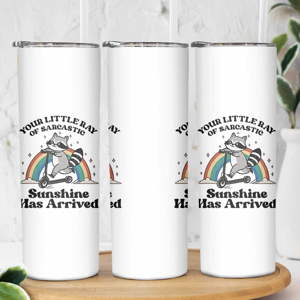 Funny Raccoon Rainbow Skinny Tumbler Your Little Ray Of Sarcastic Sunshine Has Arrived - Wonder Print Shop