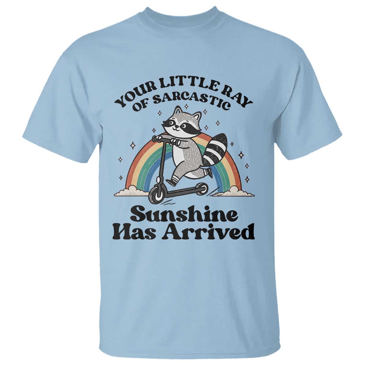 Funny Raccoon Rainbow T Shirt Your Little Ray Of Sarcastic Sunshine Has Arrived - Wonder Print Shop