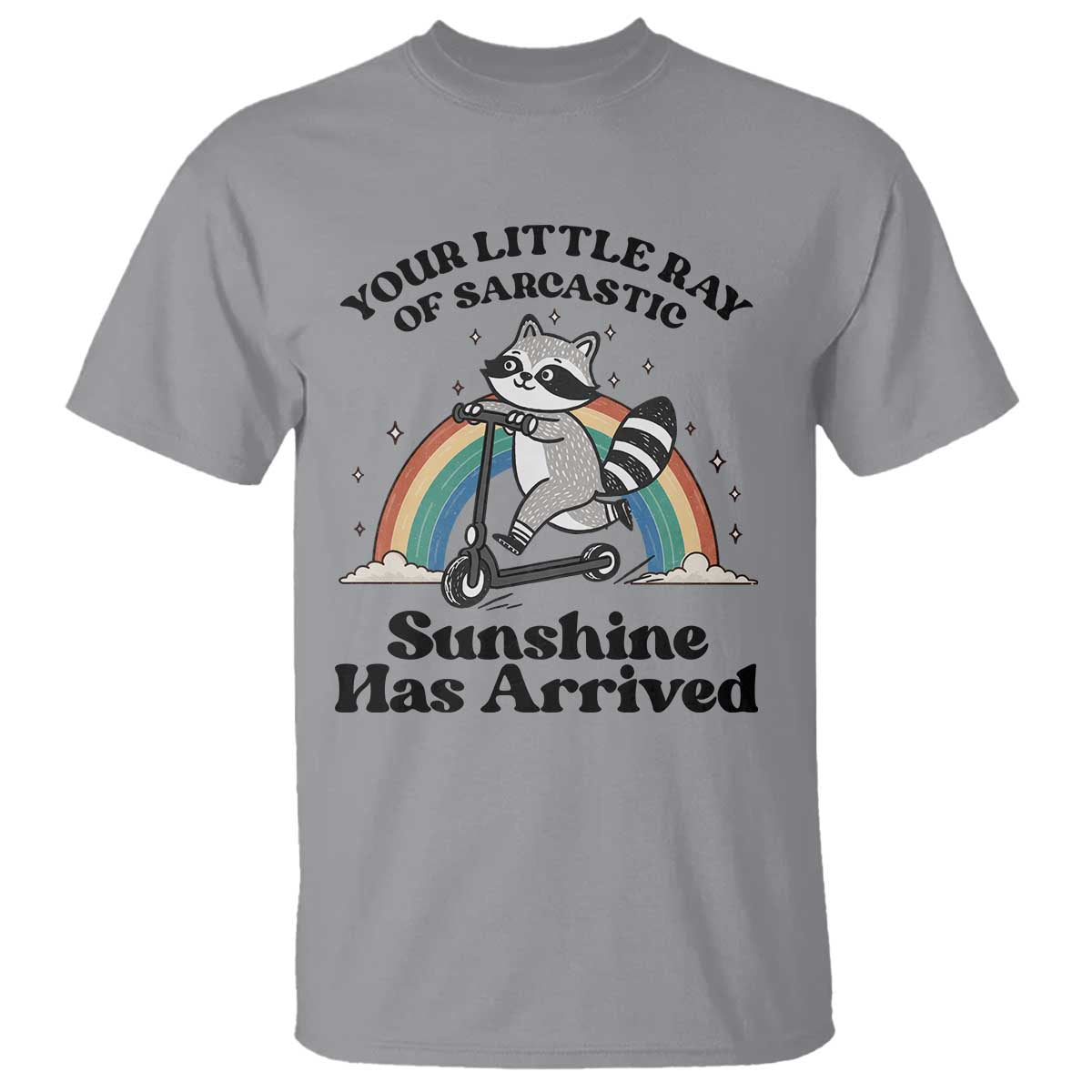 Funny Raccoon Rainbow T Shirt Your Little Ray Of Sarcastic Sunshine Has Arrived - Wonder Print Shop