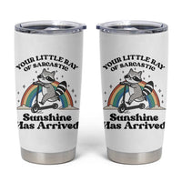 Funny Raccoon Rainbow Tumbler Cup Your Little Ray Of Sarcastic Sunshine Has Arrived - Wonder Print Shop