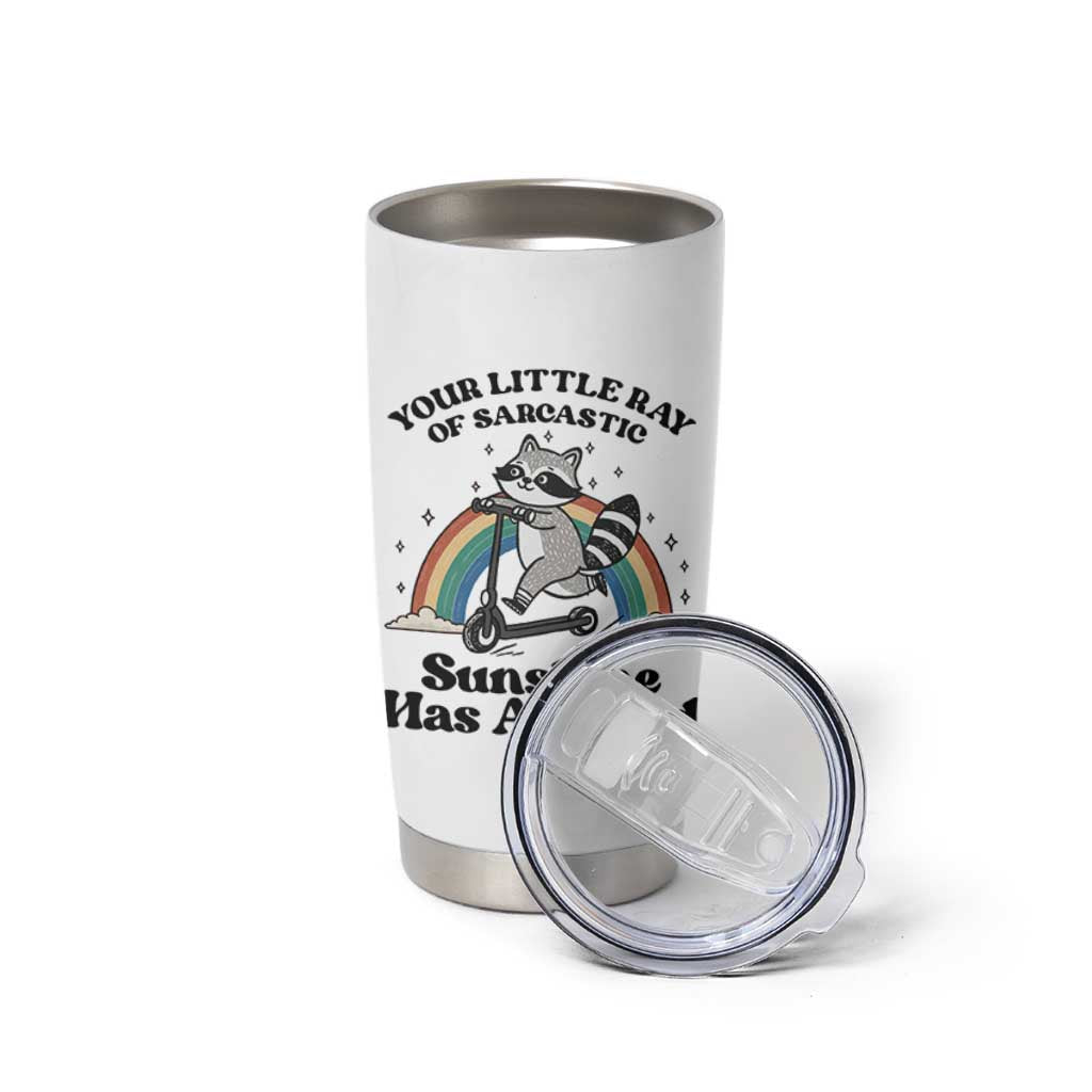 Funny Raccoon Rainbow Tumbler Cup Your Little Ray Of Sarcastic Sunshine Has Arrived - Wonder Print Shop