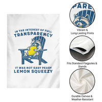 Funny Raccoon Garden Flag In The Interest Of Full Transparency It Was Not Easy Peasy Lemon Squeezy - Wonder Print Shop