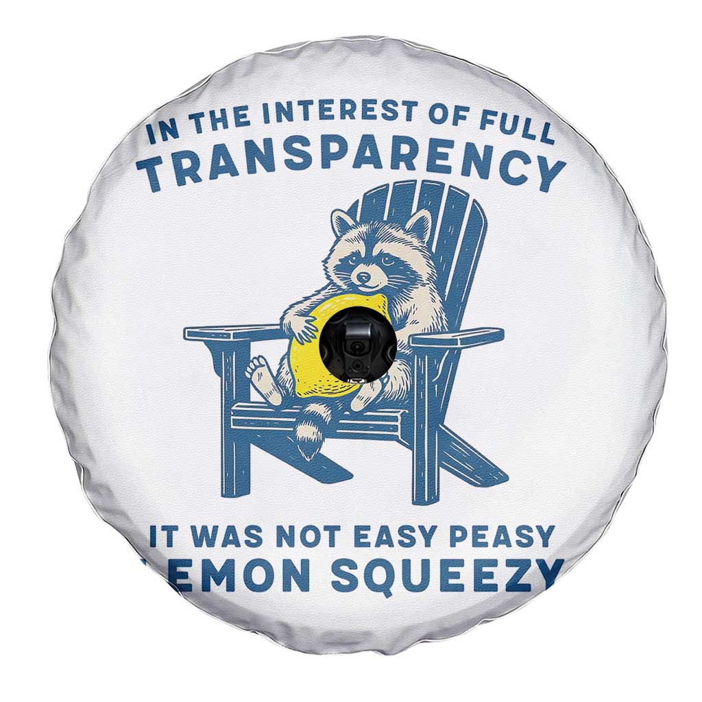 Funny Raccoon Spare Tire Cover In The Interest Of Full Transparency It Was Not Easy Peasy Lemon Squeezy - Wonder Print Shop