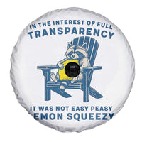 Funny Raccoon Spare Tire Cover In The Interest Of Full Transparency It Was Not Easy Peasy Lemon Squeezy - Wonder Print Shop