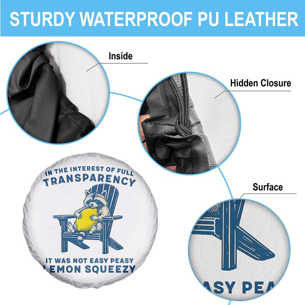 Funny Raccoon Spare Tire Cover In The Interest Of Full Transparency It Was Not Easy Peasy Lemon Squeezy - Wonder Print Shop