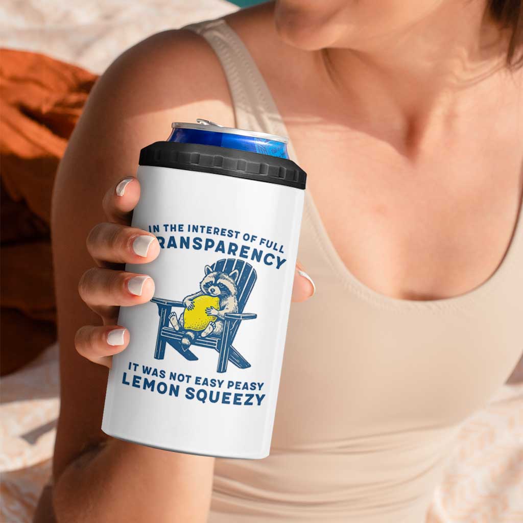 Funny Raccoon 4 in 1 Can Cooler Tumbler In The Interest Of Full Transparency It Was Not Easy Peasy Lemon Squeezy - Wonder Print Shop