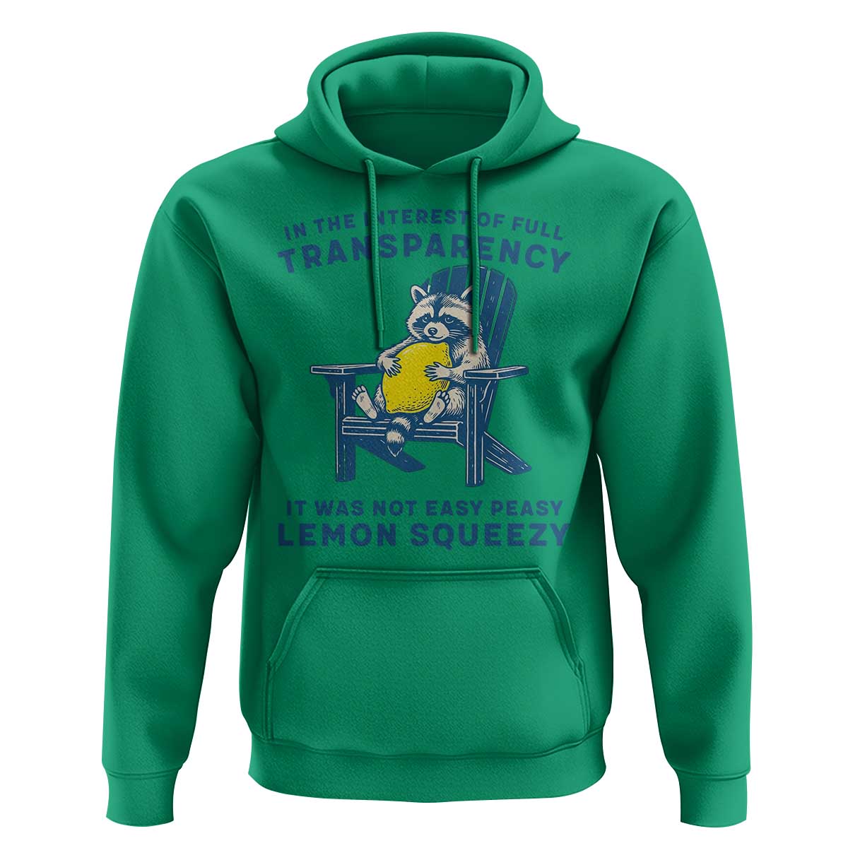 Funny Raccoon Hoodie In The Interest Of Full Transparency It Was Not Easy Peasy Lemon Squeezy - Wonder Print Shop