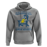 Funny Raccoon Hoodie In The Interest Of Full Transparency It Was Not Easy Peasy Lemon Squeezy - Wonder Print Shop