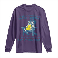 Funny Raccoon Long Sleeve Shirt In The Interest Of Full Transparency It Was Not Easy Peasy Lemon Squeezy - Wonder Print Shop