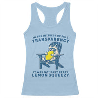 Funny Raccoon Racerback Tank Top In The Interest Of Full Transparency It Was Not Easy Peasy Lemon Squeezy - Wonder Print Shop