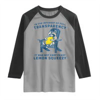 Funny Raccoon Raglan Shirt In The Interest Of Full Transparency It Was Not Easy Peasy Lemon Squeezy - Wonder Print Shop