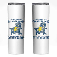 Funny Raccoon Skinny Tumbler In The Interest Of Full Transparency It Was Not Easy Peasy Lemon Squeezy - Wonder Print Shop