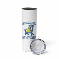 Funny Raccoon Skinny Tumbler In The Interest Of Full Transparency It Was Not Easy Peasy Lemon Squeezy - Wonder Print Shop