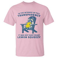 Funny Raccoon T Shirt In The Interest Of Full Transparency It Was Not Easy Peasy Lemon Squeezy - Wonder Print Shop