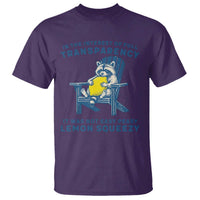 Funny Raccoon T Shirt In The Interest Of Full Transparency It Was Not Easy Peasy Lemon Squeezy - Wonder Print Shop