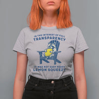Funny Raccoon T Shirt For Women In The Interest Of Full Transparency It Was Not Easy Peasy Lemon Squeezy - Wonder Print Shop