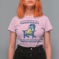 Funny Raccoon T Shirt For Women In The Interest Of Full Transparency It Was Not Easy Peasy Lemon Squeezy - Wonder Print Shop
