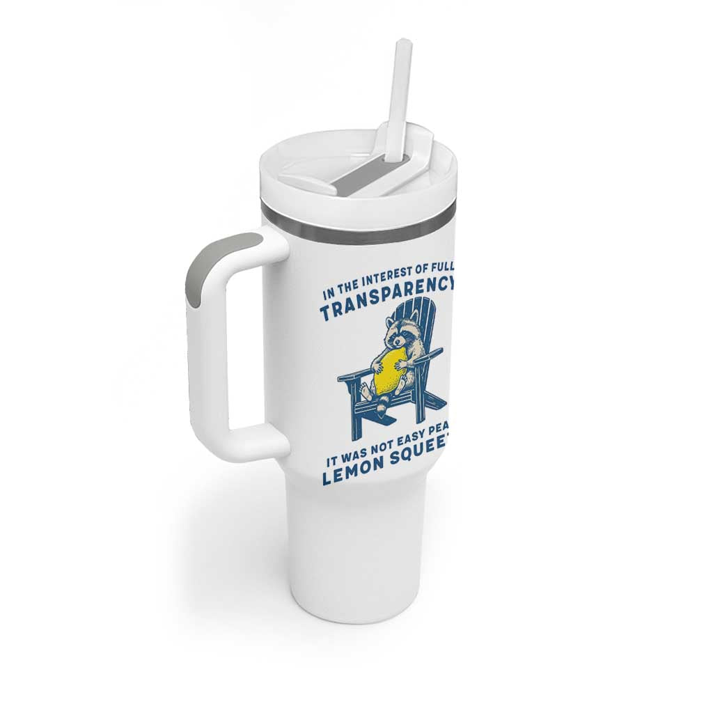 Funny Raccoon Tumbler With Handle In The Interest Of Full Transparency It Was Not Easy Peasy Lemon Squeezy - Wonder Print Shop