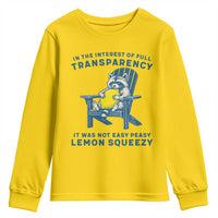 Funny Raccoon Youth Sweatshirt In The Interest Of Full Transparency It Was Not Easy Peasy Lemon Squeezy - Wonder Print Shop