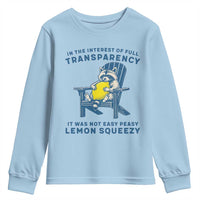 Funny Raccoon Youth Sweatshirt In The Interest Of Full Transparency It Was Not Easy Peasy Lemon Squeezy - Wonder Print Shop