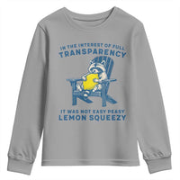 Funny Raccoon Youth Sweatshirt In The Interest Of Full Transparency It Was Not Easy Peasy Lemon Squeezy - Wonder Print Shop