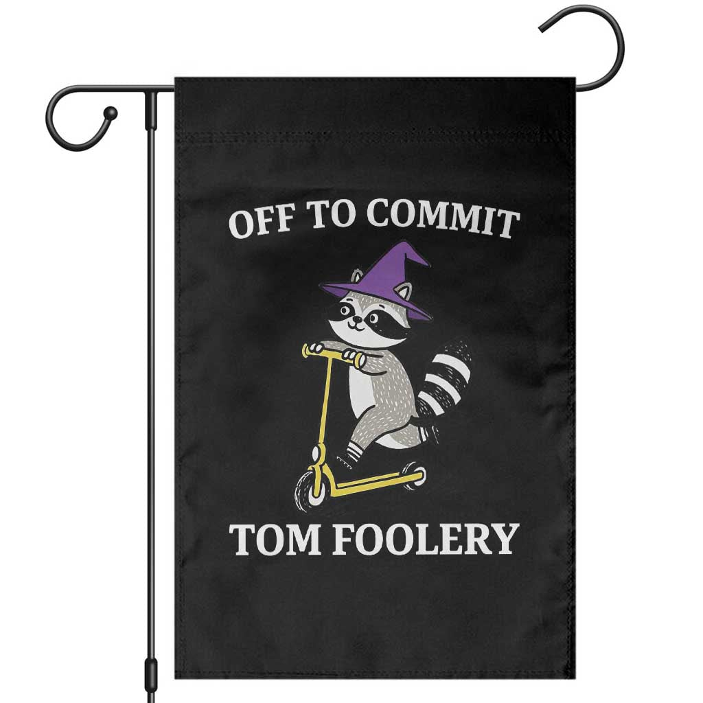 Funny Raccoon Scooter Meme Garden Flag Off To Commit Tom Foolery - Wonder Print Shop